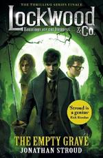 Lockwood & Co: The Empty Grave: Book 5