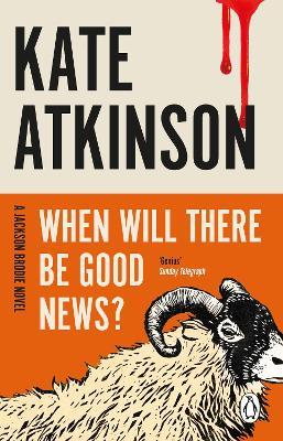 When Will There Be Good News?: (Jackson Brodie) - Kate Atkinson - cover