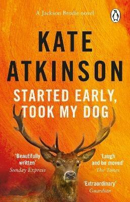 Started Early, Took My Dog: (Jackson Brodie) - Kate Atkinson - cover