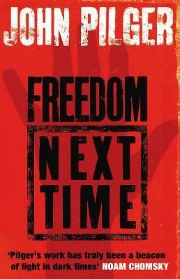 Freedom Next Time - John Pilger - cover