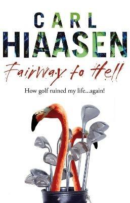 Fairway To Hell - Carl Hiaasen - cover