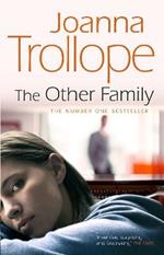 The Other Family: an utterly compelling novel from bestselling author Joanna Trollope