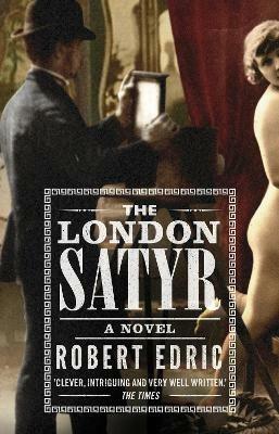 The London Satyr - Robert Edric - cover