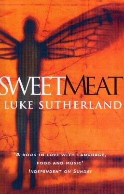 Sweetmeat - Luke Sutherland - cover