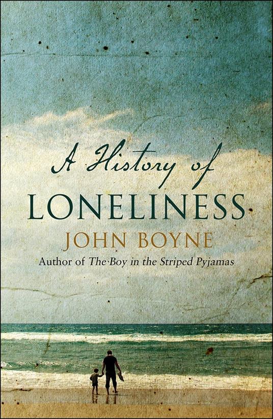 A History of Loneliness - John Boyne - cover