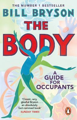 The Body: A Guide for Occupants - THE SUNDAY TIMES NO.1 BESTSELLER - Bill Bryson - cover