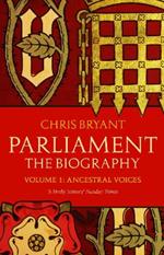 Parliament: The Biography (Volume I - Ancestral Voices)