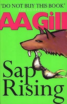 Sap Rising - A A Gill - cover