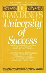 Og Mandino's University of Success: The Greatest Self-Help Author in the World Presents the Ultimate Success Book