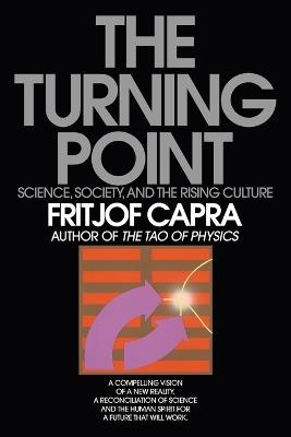 The Turning Point: Science, Society, and the Rising Culture - Fritjof Capra - cover