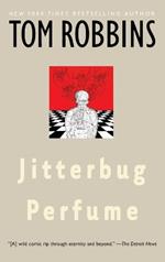 Jitterbug Perfume: A Novel