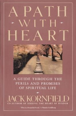A Path with Heart: A Guide Through the Perils and Promises of Spiritual Life - Jack Kornfield - cover