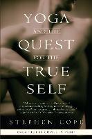 Yoga and the Quest for the True Self - Stephen Cope - cover