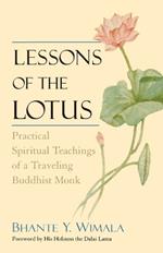 Lessons of the Lotus: Practical Spiritual Teachings of a Travelling Buddhist Monk