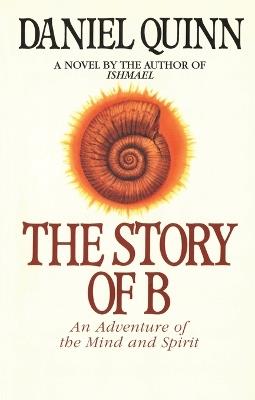 The Story of B - Daniel Quinn - cover