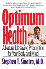 Optimum Health: A Natural Lifesaving Prescription for Your Body and Mind