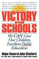 Victory in Our Schools: We Can Give Our Children Excellent Public Education