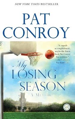My Losing Season: A Memoir - Pat Conroy - cover