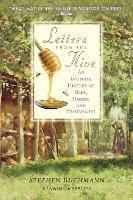 Letters from the Hive: An Intimate History of Bees, Honey, and Humankind - Stephen Buchmann,Banning Repplier - cover
