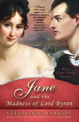 Jane and the Madness of Lord Byron: Being A Jane Austen Mystery - Stephanie Barron - cover