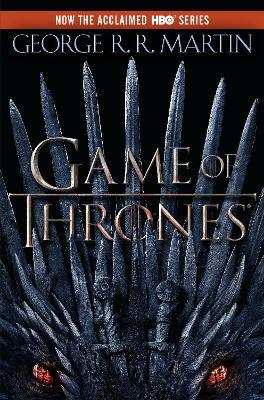 A Game of Thrones (HBO Tie-in Edition): A Song of Ice and Fire: Book One - George R. R. Martin - cover