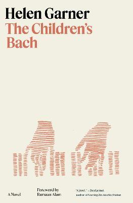 The Children's Bach: A Novel - Helen Garner - cover