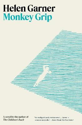 Monkey Grip: A Novel - Helen Garner - cover