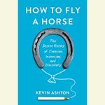 How to Fly a Horse