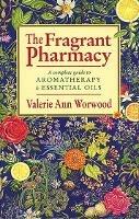 The Fragrant Pharmacy - Valerie Ann Worwood - cover
