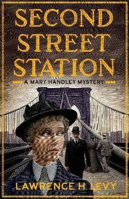Second Street Station: A Mary Handley Mystery - Lawrence H. Levy - cover