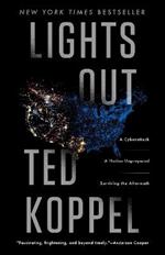 Lights Out: A Cyberattack, A Nation Unprepared, Surviving the Aftermath