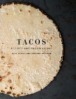 Tacos: Recipes and Provocations: A Cookbook - Alex Stupak,Jordana Rothman - cover