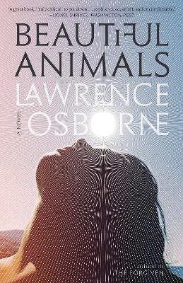 Beautiful Animals: A Novel - Lawrence Osborne - cover
