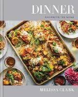 Dinner: Changing the Game: A Cookbook - Melissa Clark - cover
