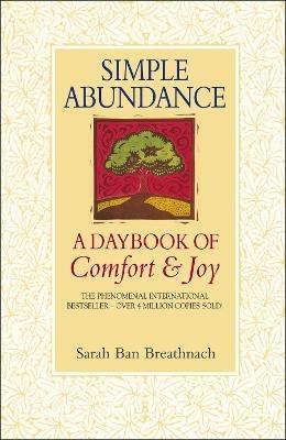 Simple Abundance: the uplifting and inspirational day by day guide to embracing simplicity from New York Times bestselling author Sarah Ban Breathnach - Sarah Ban Breathnach - cover