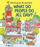 Richard Scarry's What Do People Do All Day? - Richard Scarry - cover