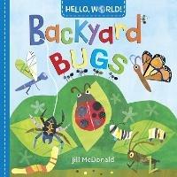 Hello, World! Backyard Bugs - Jill McDonald - cover