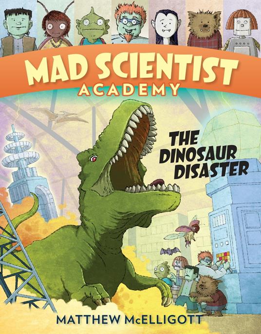 Mad Scientist Academy: The Dinosaur Disaster - Mcelligott Matthew - ebook