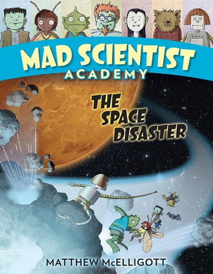 Mad Scientist Academy: The Space Disaster - Mcelligott Matthew - ebook