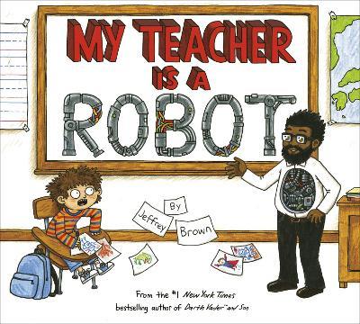 My Teacher Is a Robot - Jeffrey Brown - cover