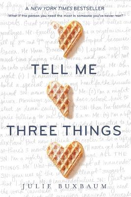 Tell Me Three Things - Julie Buxbaum - cover
