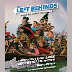 The Left Behinds: The iPhone that Saved George Washington