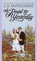 The Road to Yesterday - L. M. Montgomery - cover