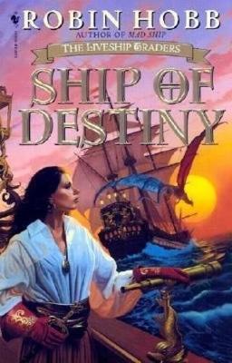 Ship of Destiny: The Liveship Traders - Robin Hobb - cover
