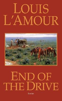 End of the Drive: A Novel - Louis L'Amour - cover