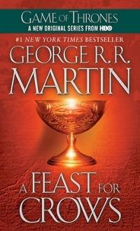 A Feast for Crows: A Song of Ice and Fire: Book Four - George R. R. Martin - 2