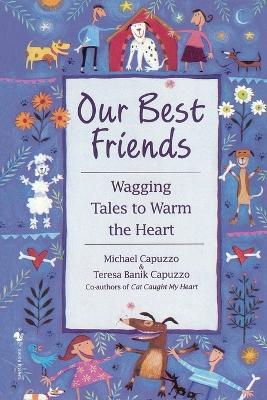 Our Best Friends: Wagging Tales to Warm the Heart - Michael Capuzzo - cover