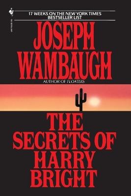 The Secrets of Harry Bright: A Novel - Joseph Wambaugh - cover
