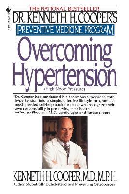 Overcoming Hypertension: Preventive Medicine Program - Kenneth H. Cooper - cover