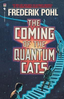 The Coming of the Quantum Cats: A Novel of Alternate Universes - Frederik Pohl - cover